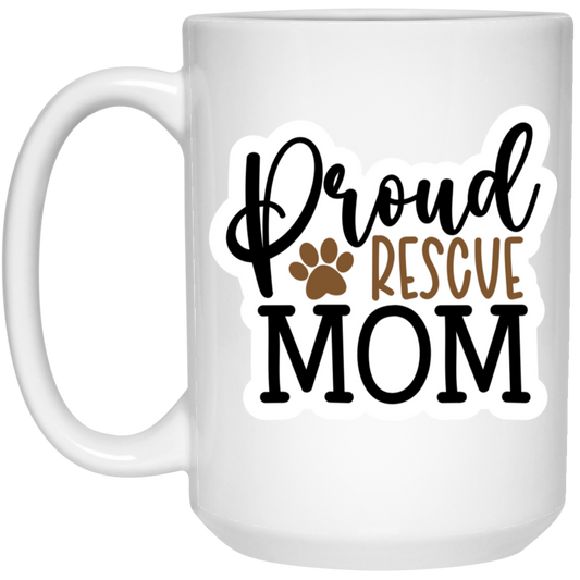 Proud Rescue Mom Dog 15 oz. White Mug