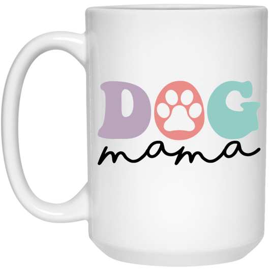 Dog Mama 15 oz. White Mug
