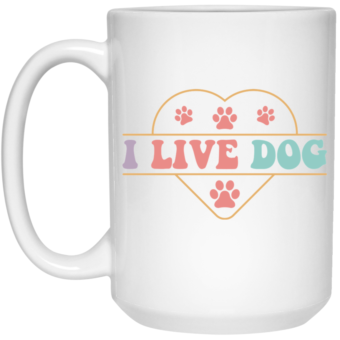 I Live Dog Paw Print 15 oz. White Mug