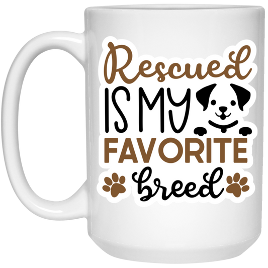 Rescued is My Favorite Breed Dog 15 oz. White Mug