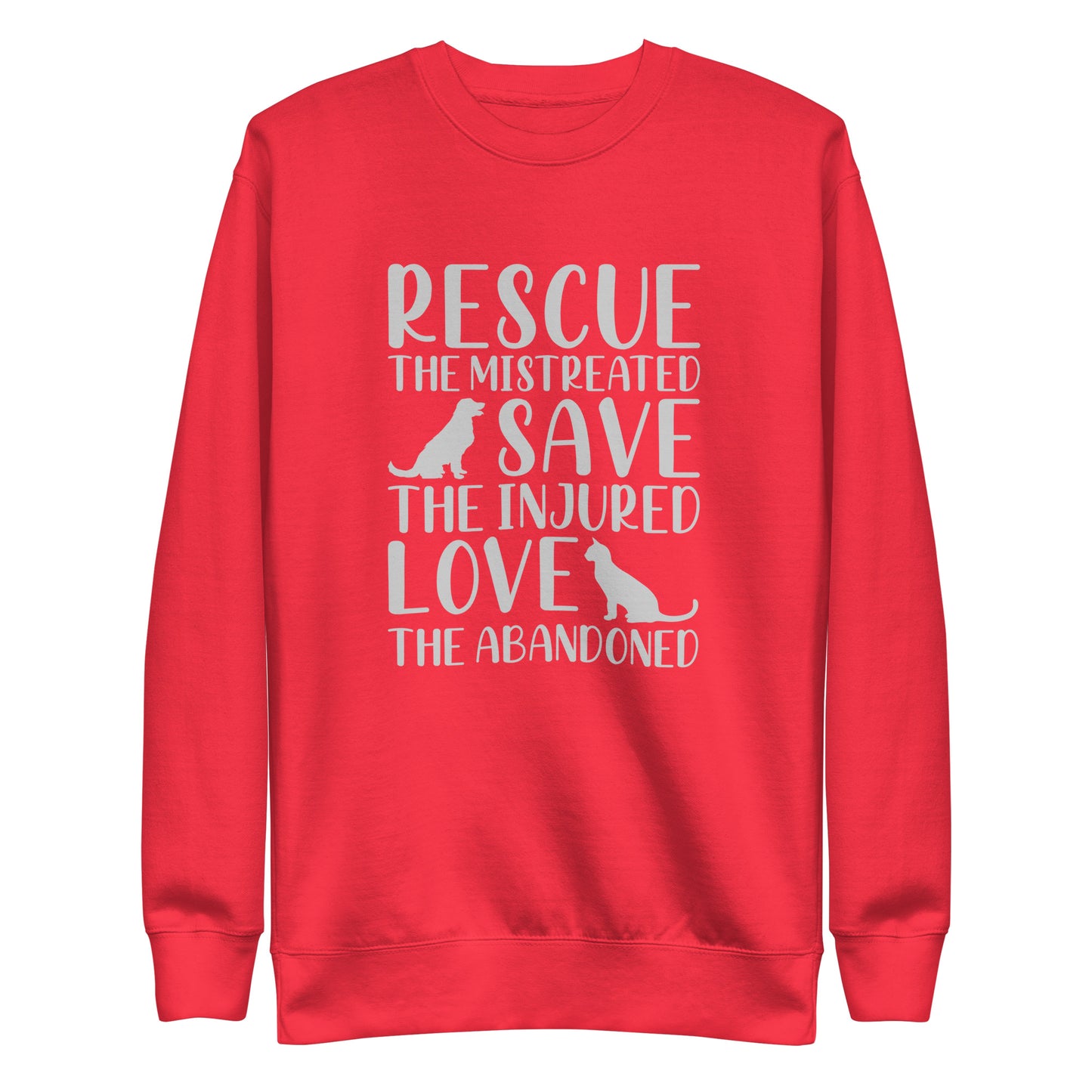 Rescue the Mistreated Save the Injured Love the Abandoned Women's Sweatshirt