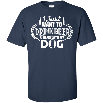 Drink Beer Hang With My Dog - T Shirt.