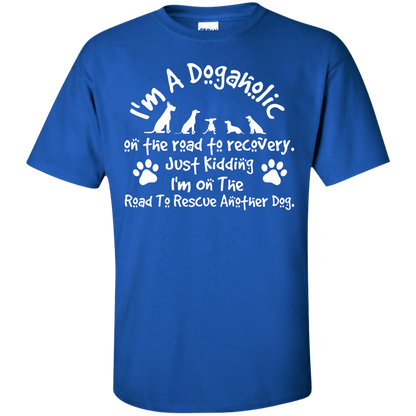 I'm A Dogaholic - T Shirt.