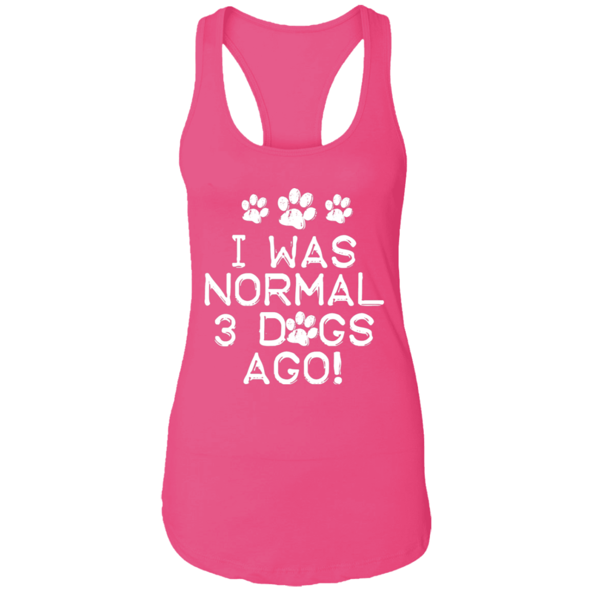 I Was Normal Dogs - Ladies Racer Back Tank.