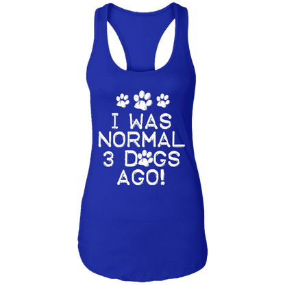 I Was Normal Dogs - Ladies Racer Back Tank.