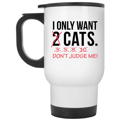 Only Want Cats - Mugs.