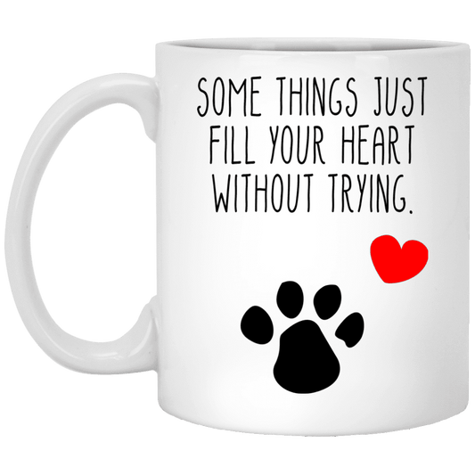 Some Things Just Fill Your Heart Dog - Mugs