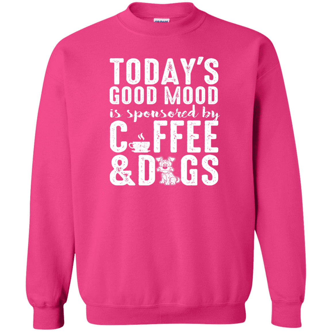 Today's Good Mood Coffee & Dogs- Sweatshirt.