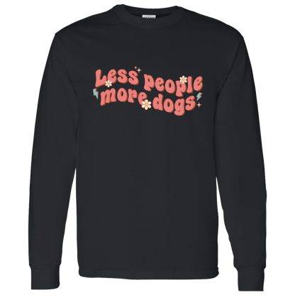 Less People More Dogs Long Sleeve T-Shirt