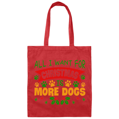 All I Want for Christmas is More Dogs Canvas Tote Bag