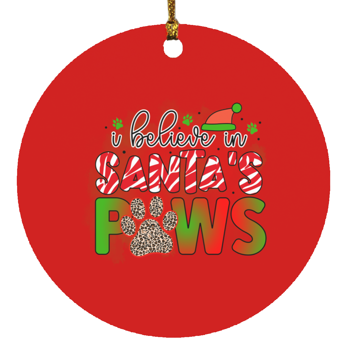 I Believe in Santa Paws Christmas Dog Circle Ornament