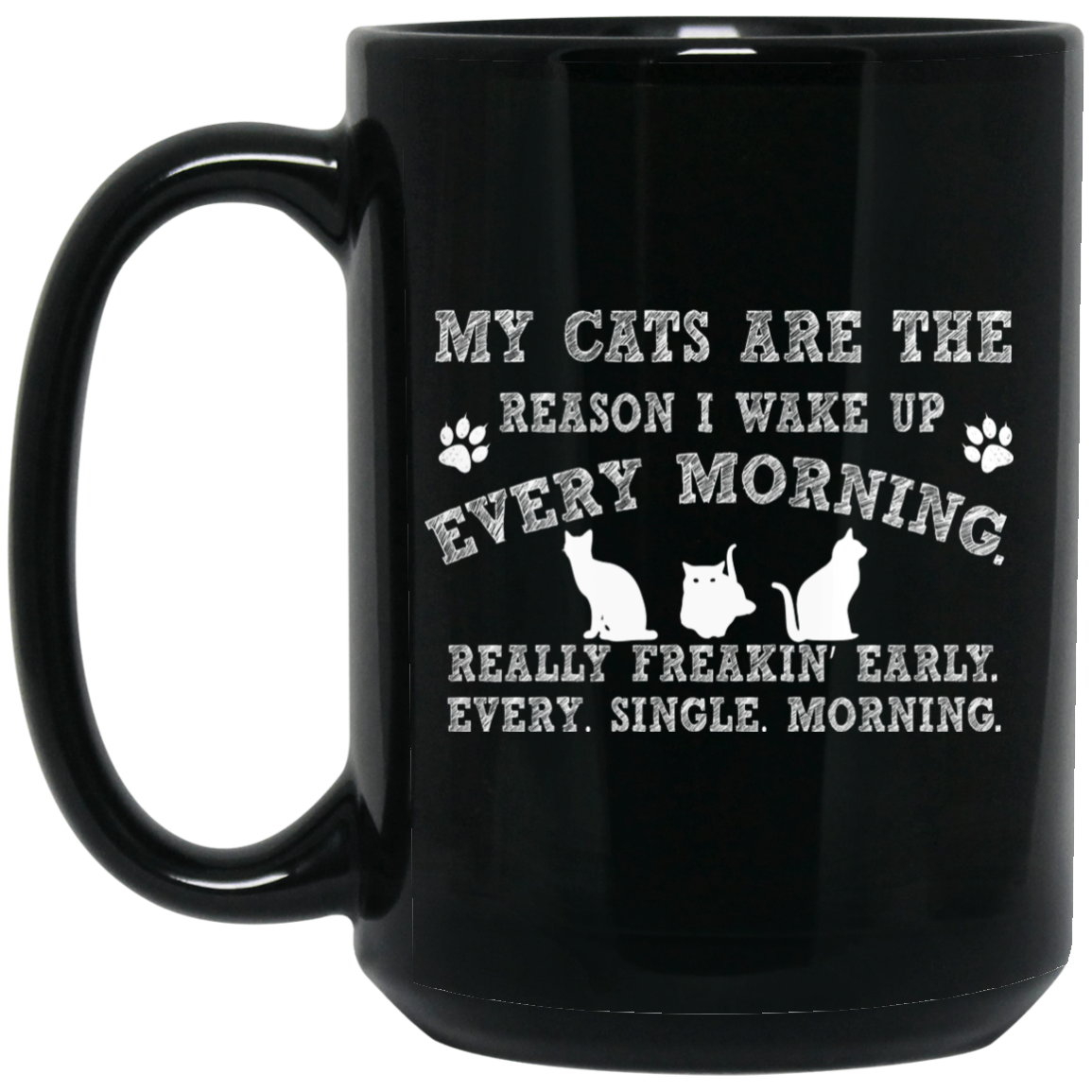 My Cats are the Reason - Black Mugs