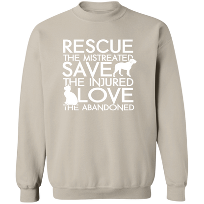 Rescue the Mistreated Save the Injured Love the Abandoned Crewneck Sweatshirt