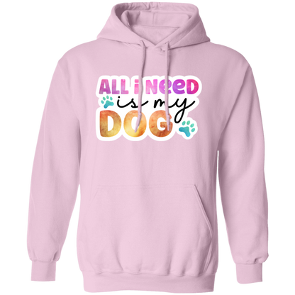 All I Need is my Dog Watercolor Pullover Hoodie Hooded Sweatshirt