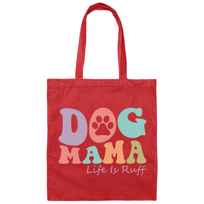 Dog Mama Life is Ruff Rescue Canvas Tote Bag