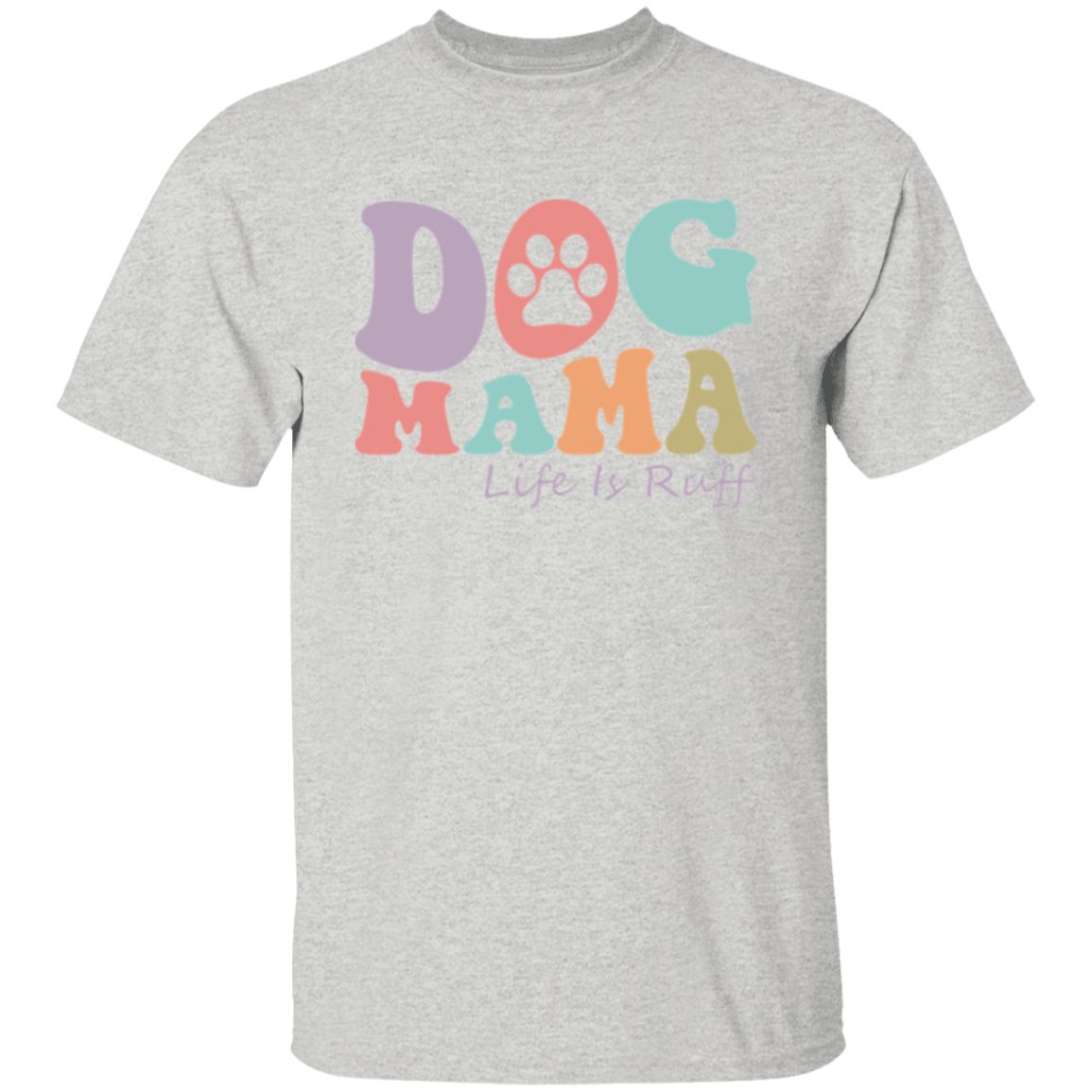 Dog Mama Life is Ruff Rescue T-Shirt
