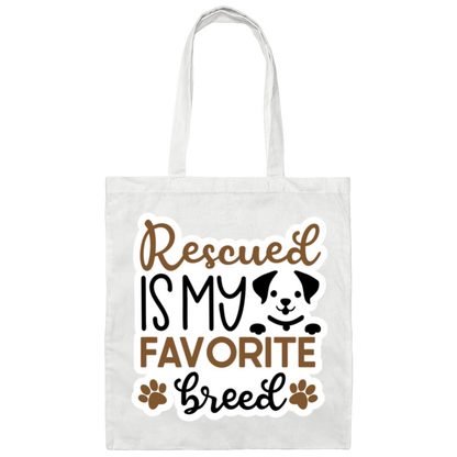 Rescued is My Favorite Breed Dog Canvas Tote Bag