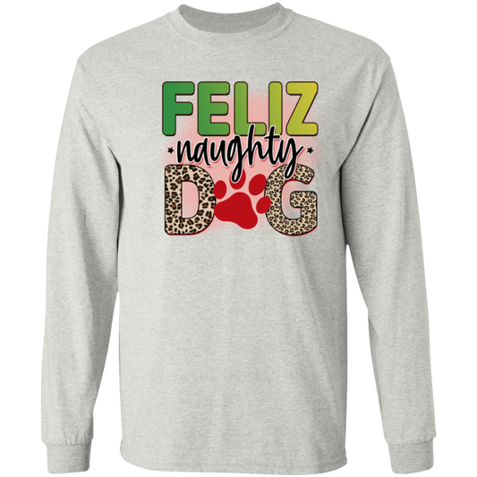 Feliz Naughty Dog Christmas Long Sleeve T-Shirt