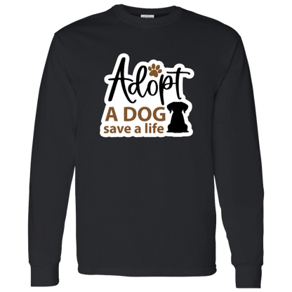 Adopt a Dog Save a Life Rescue Long Sleeve T-Shirt