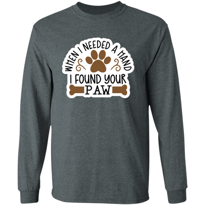 When I Needed a Hand I Found Your Paw Dog Rescue Long Sleeve T-Shirt