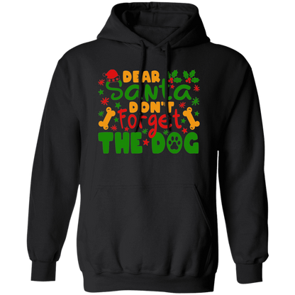 Dear Santa Don't Forget the Dog Christmas Pullover Hoodie Hooded Sweatshirt