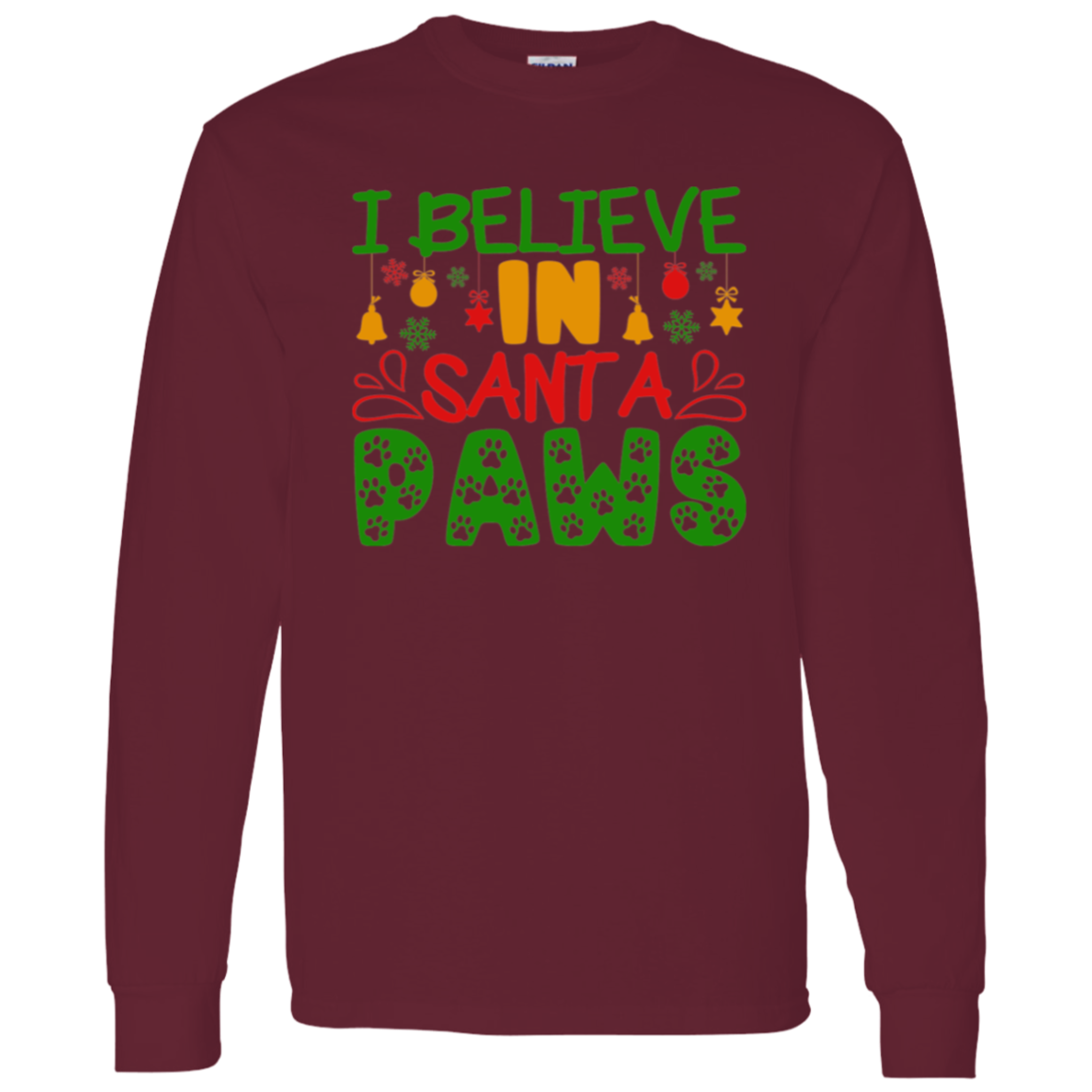 I Believe in Santa Paws Christmas Dog Christmas Long Sleeve T-Shirt