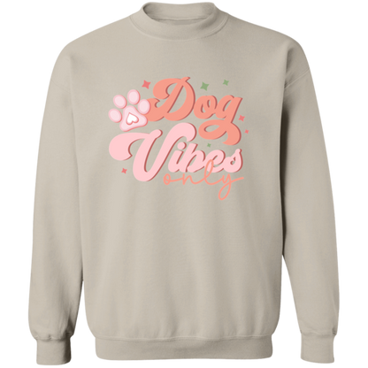 Dog Vibes Only  Crewneck Pullover Sweatshirt
