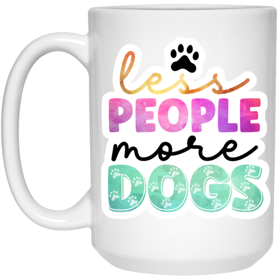 Less People More Dogs Watercolor 15 oz. White Mug
