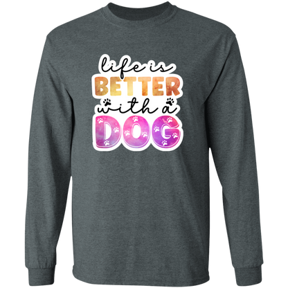 Life is Better with a Dog Watercolor Long Sleeve T-Shirt