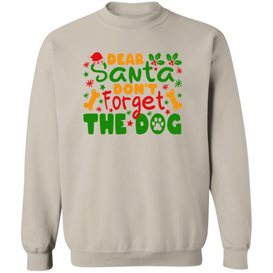 Dear Santa Don't Forget the Dog Christmas Crewneck Pullover Sweatshirt