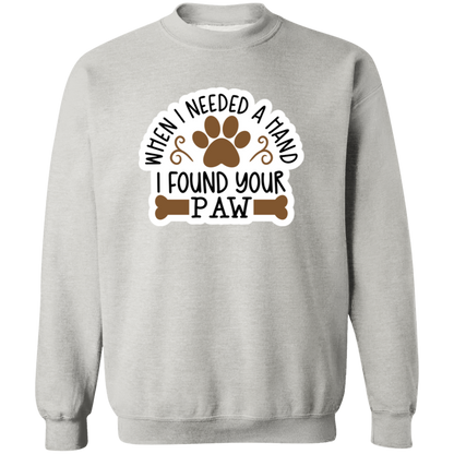 When I Needed a Hand I Found Your Paw Dog Rescue Crewneck Pullover Sweatshirt