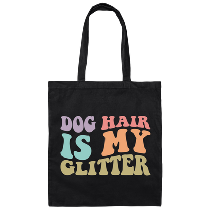 Dog Hair is My Glitter Canvas Tote Bag