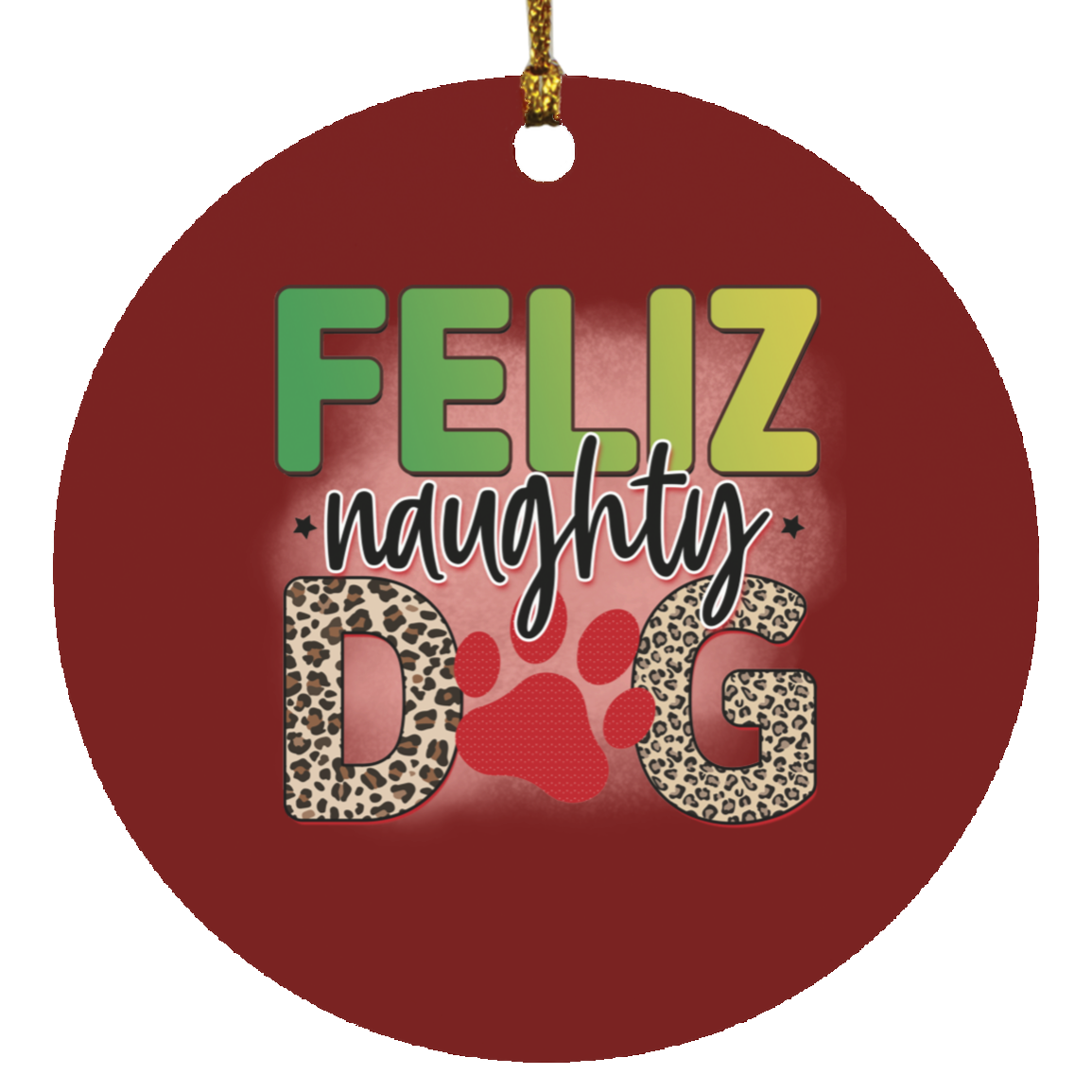 Feliz Naughty Dog Christmas Circle Ornament