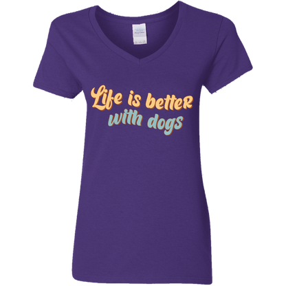 Life is Better with Dogs Ladies' V-Neck T-Shirt