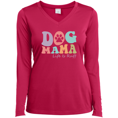 Dog Mama Life is Ruff Rescue Ladies’ Long Sleeve Performance V-Neck Tee