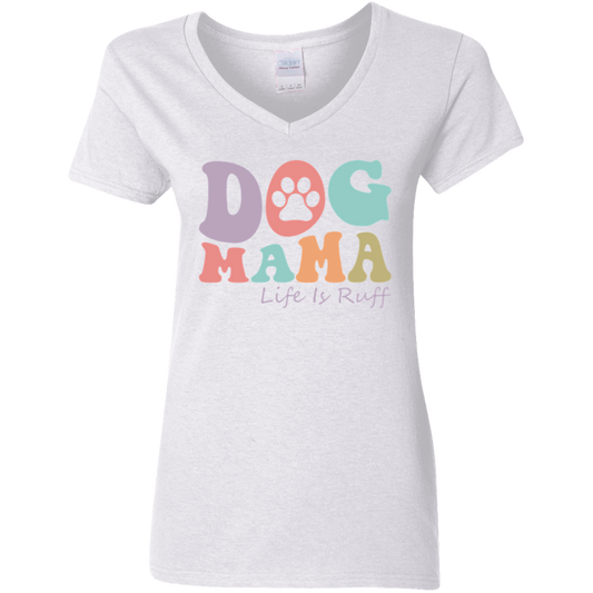 Dog Mama Life is Ruff Rescue Ladies' V-Neck T-Shirt