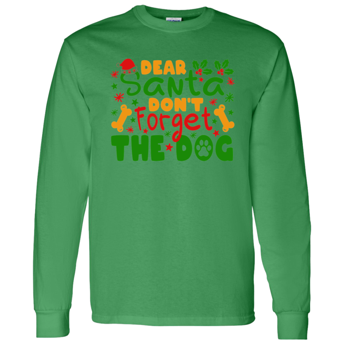 Dear Santa Don't Forget the Dog Christmas Long Sleeve T-Shirt