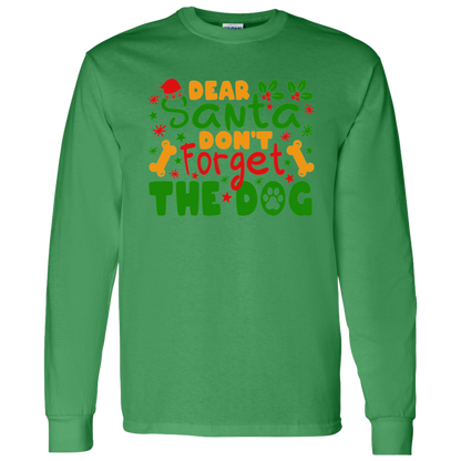 Dear Santa Don't Forget the Dog Christmas Long Sleeve T-Shirt