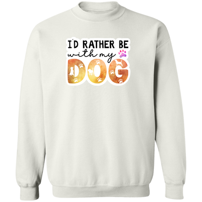 I'd Rather Be With My Dog Watercolor Crewneck Pullover Sweatshirt
