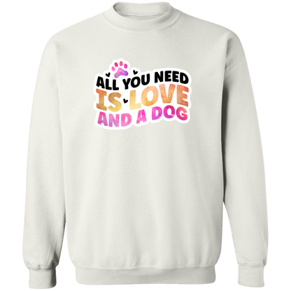 All You Need is Love and a Dog Watercolor Crewneck Pullover Sweatshirt