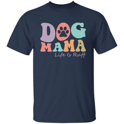 Dog Mama Life is Ruff Rescue T-Shirt