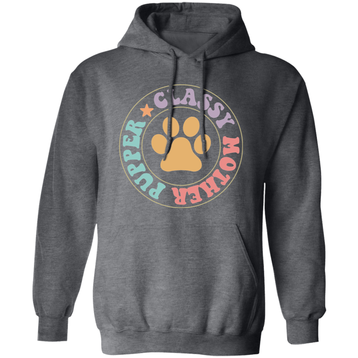Classy Mother Pupper Dog Mom Pullover Hoodie Hooded Sweatshirt