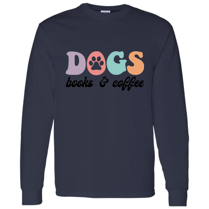 Dogs Books & Coffee Long Sleeve T-Shirt
