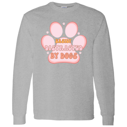 Easily Distracted by Dogs Long Sleeve T-Shirt
