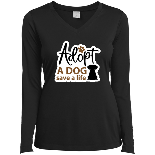 Adopt a Dog Save a Life Rescue Ladies’ Long Sleeve Performance V-Neck Tee