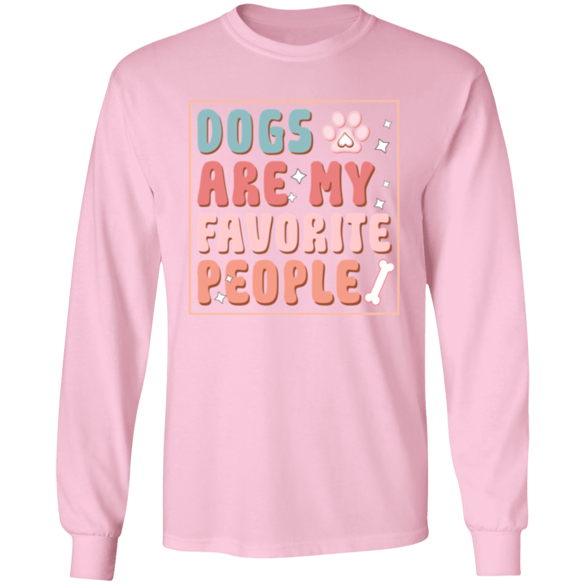 Dogs are My Favorite People Long Sleeve T-Shirt