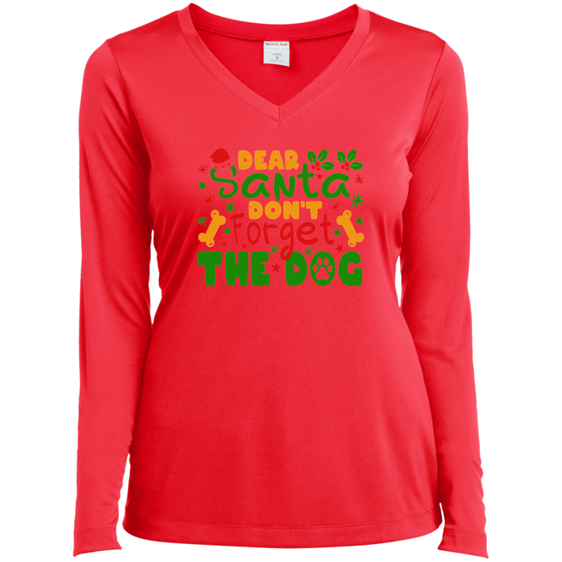 Dear Santa Don't Forget the Dog Christmas Ladies’ Long Sleeve Performance V-Neck Tee