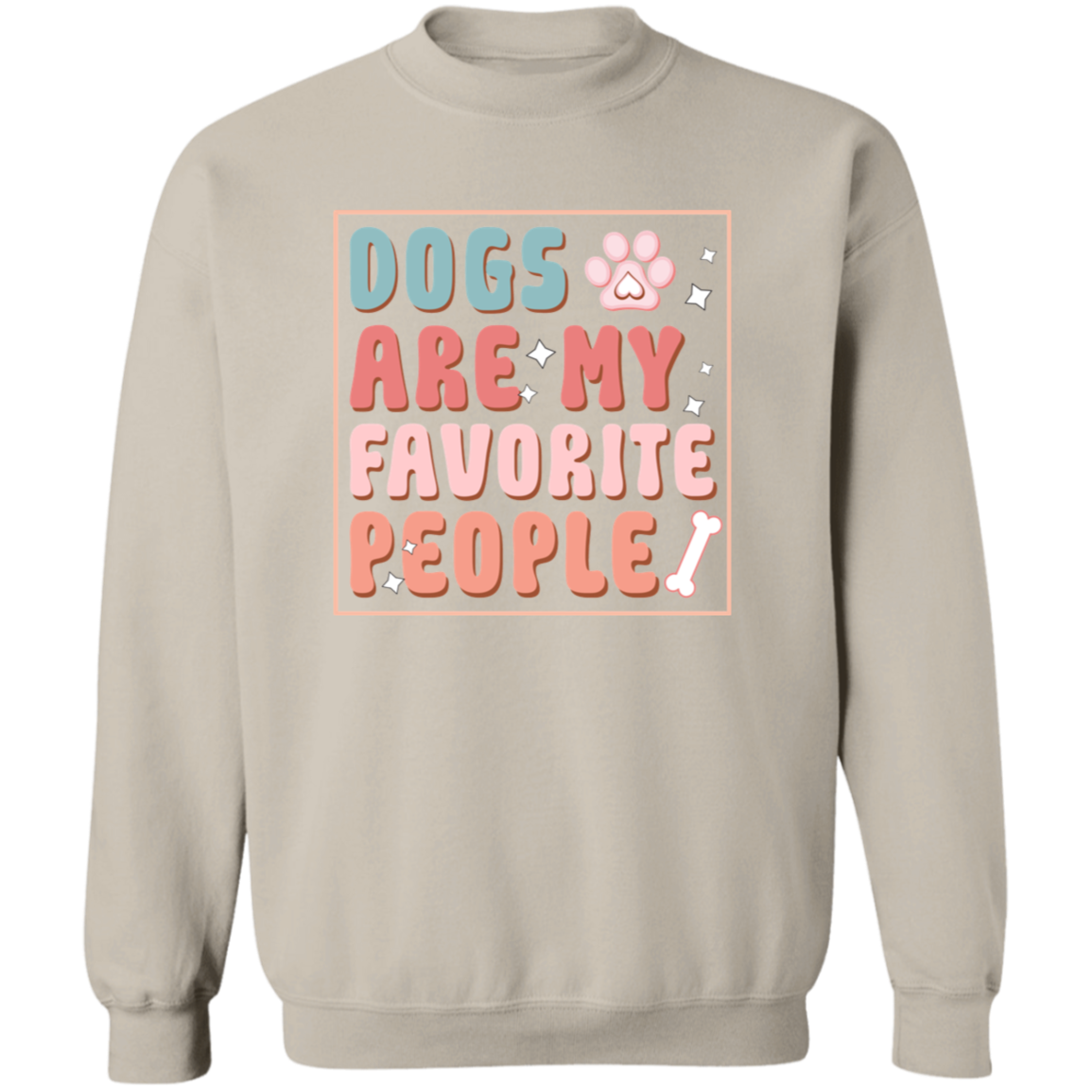 Dogs are My Favorite People Crewneck Pullover Sweatshirt