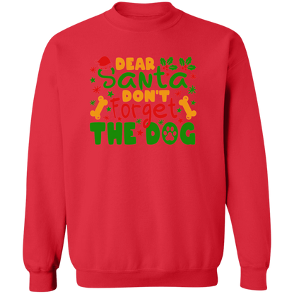 Dear Santa Don't Forget the Dog Christmas Crewneck Pullover Sweatshirt