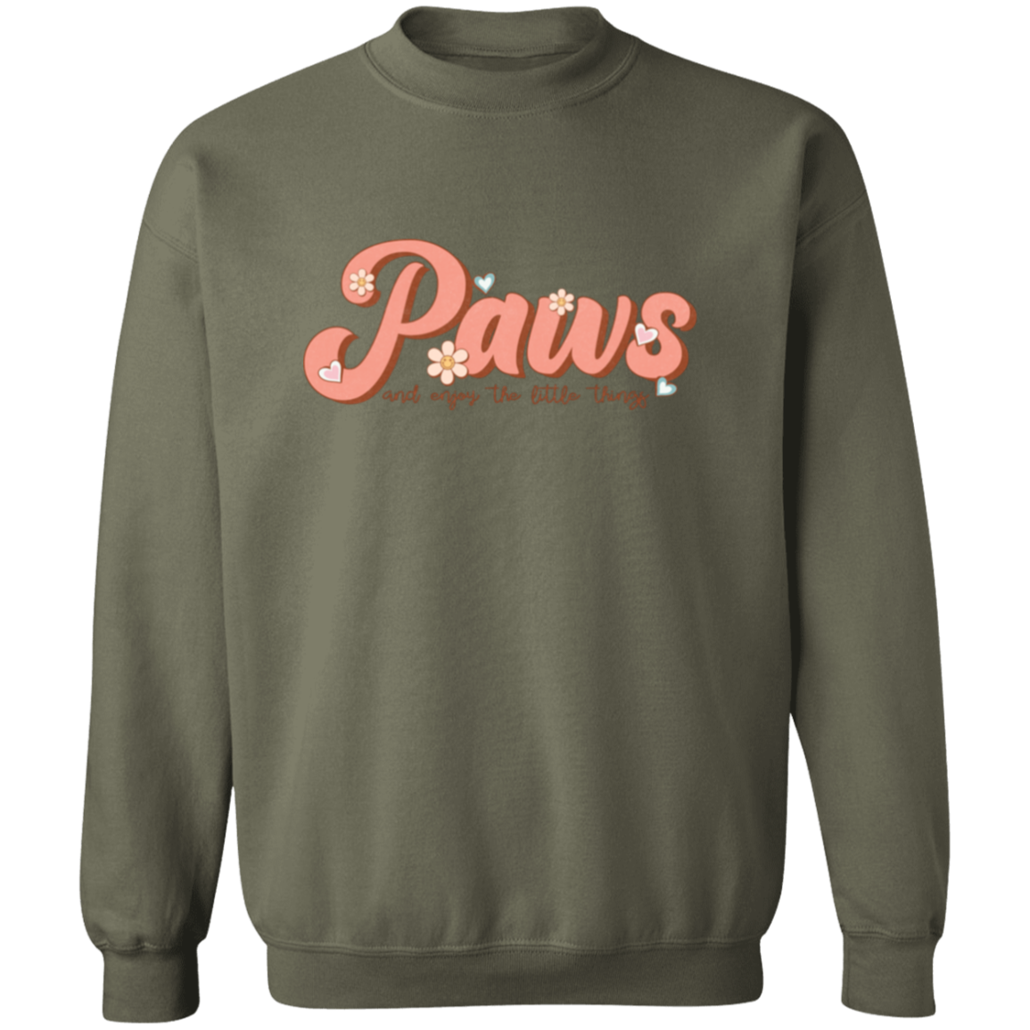 Paws and Enjoy the Little Things Crewneck Pullover Sweatshirt